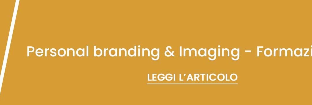 Personal Branding/Imaging – Formazione Esclusiva